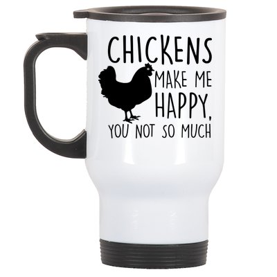 Chickens Make Me Happy, You Not So Much Funny Stainless Steel Travel Mug