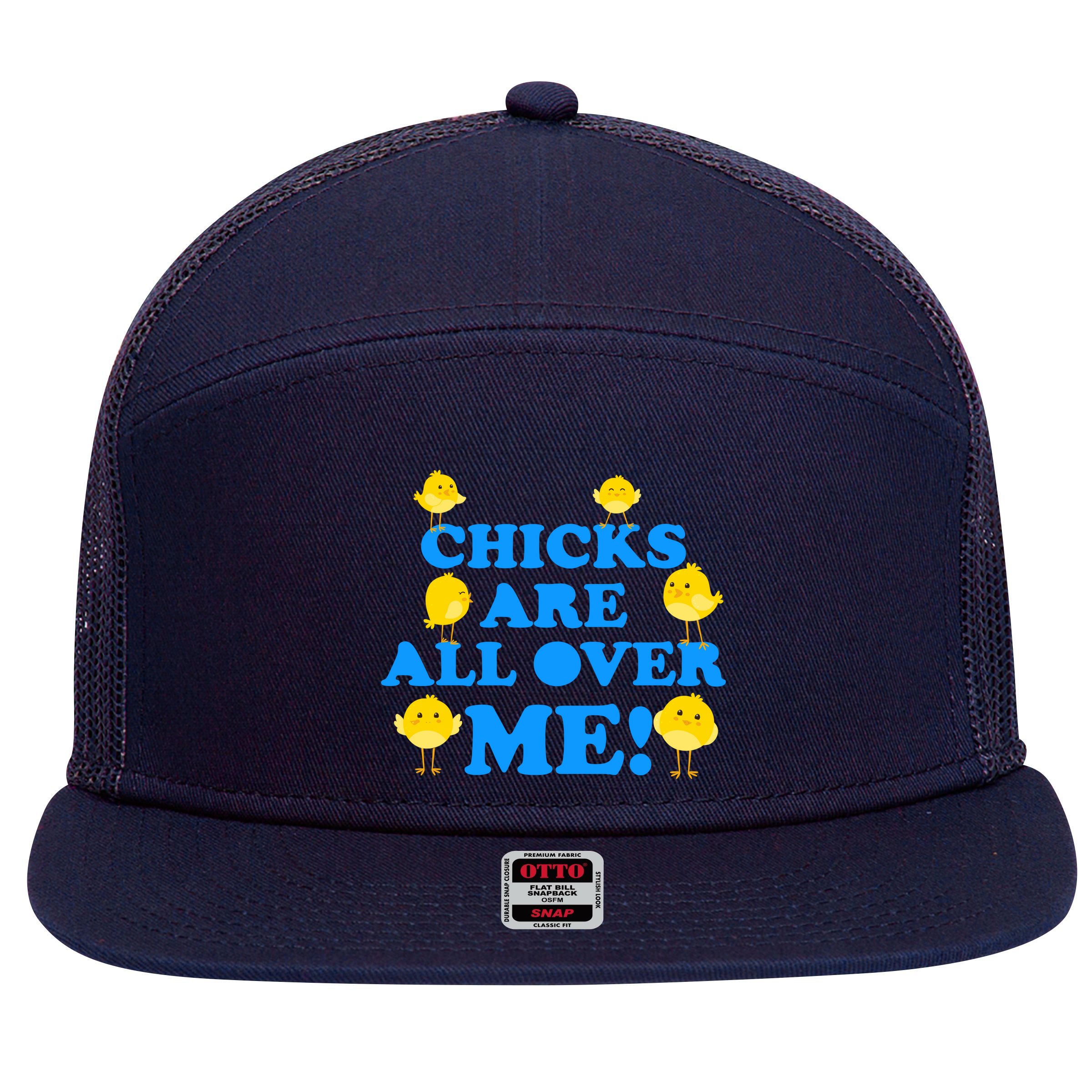 Chicks Are All Over Me Funny Baby Chick Easter 7 Panel Mesh Trucker Snapback Hat