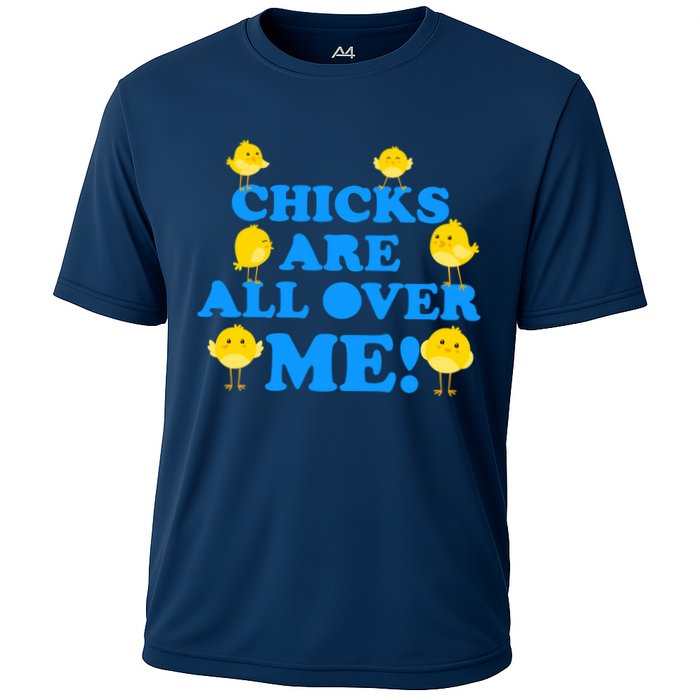 Chicks Are All Over Me Funny Baby Chick Easter Cooling Performance Crew T-Shirt