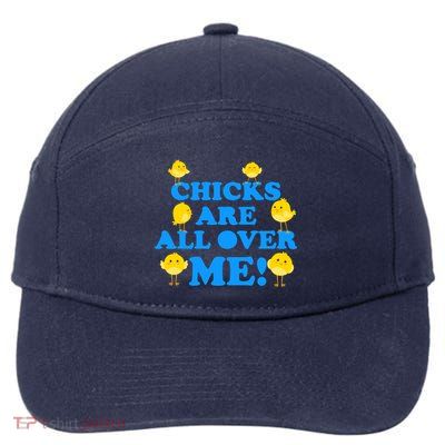 Chicks Are All Over Me Funny Baby Chick Easter 7-Panel Snapback Hat
