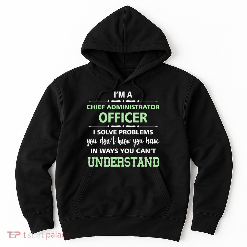 Chief Administrator Officer  Hoodie