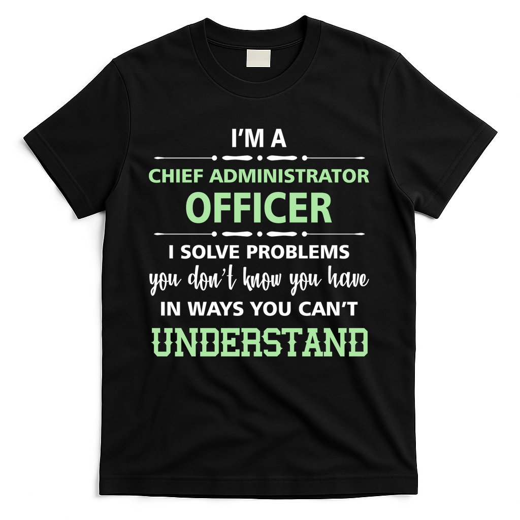 Chief Administrator Officer  T-Shirt