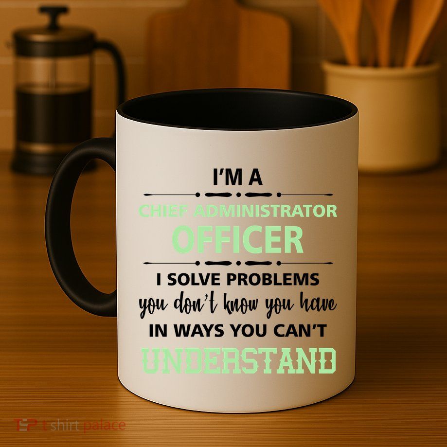Chief Administrator Officer  Coffee Mug