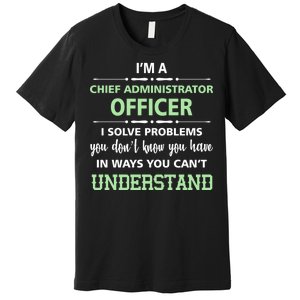 Chief Administrator Officer  Premium T-Shirt