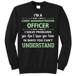 Chief Administrator Officer  Tall Sweatshirt