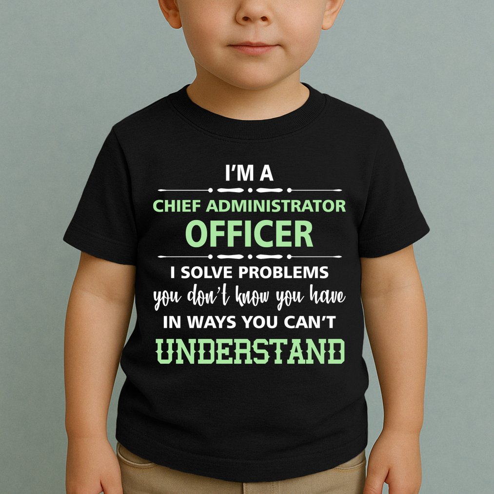 Chief Administrator Officer  Toddler T-Shirt