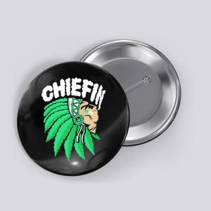 Chiefin Smoke Weed Native American Button