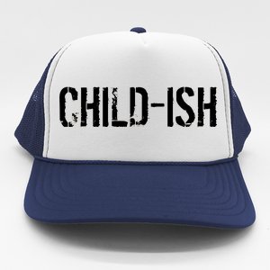 Child-Ish Trucker Hat