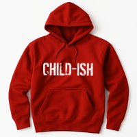 Child-Ish Hoodie