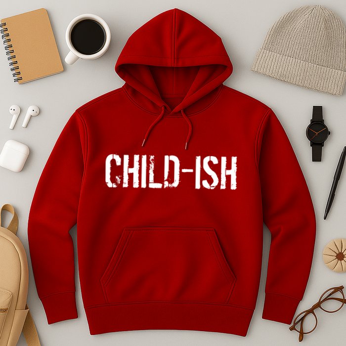 Child-Ish Hoodie