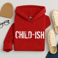 Child-Ish Hoodie