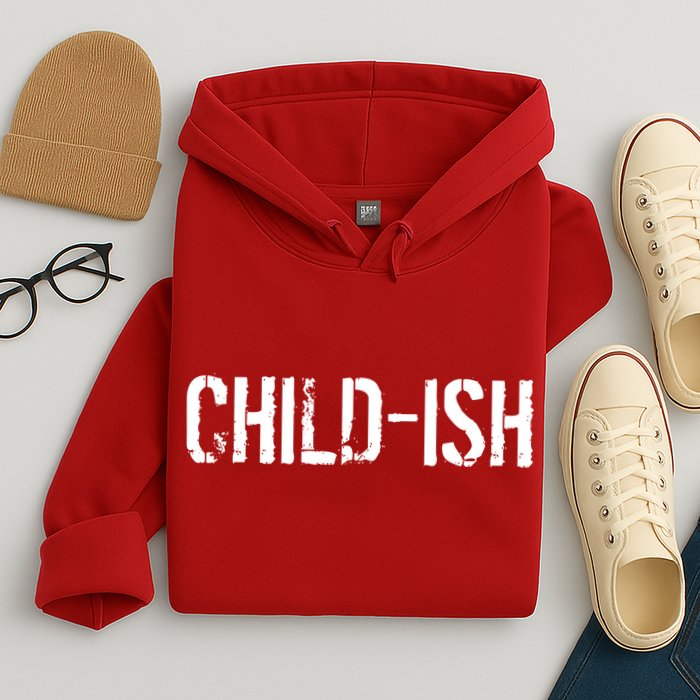 Child-Ish Hoodie