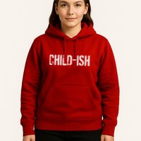 Child-Ish Hoodie