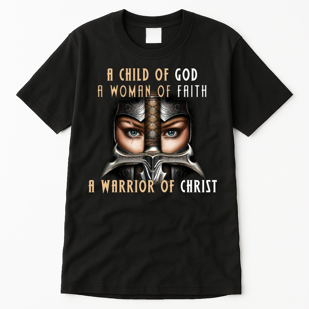 Child of God Woman of Faith Warrior Of Christ Tall T-Shirt