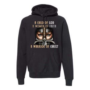 Child of God Woman of Faith Warrior Of Christ Premium Hoodie