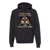 Child of God Woman of Faith Warrior Of Christ Premium Hoodie