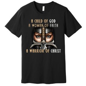 Child of God Woman of Faith Warrior Of Christ Premium T-Shirt