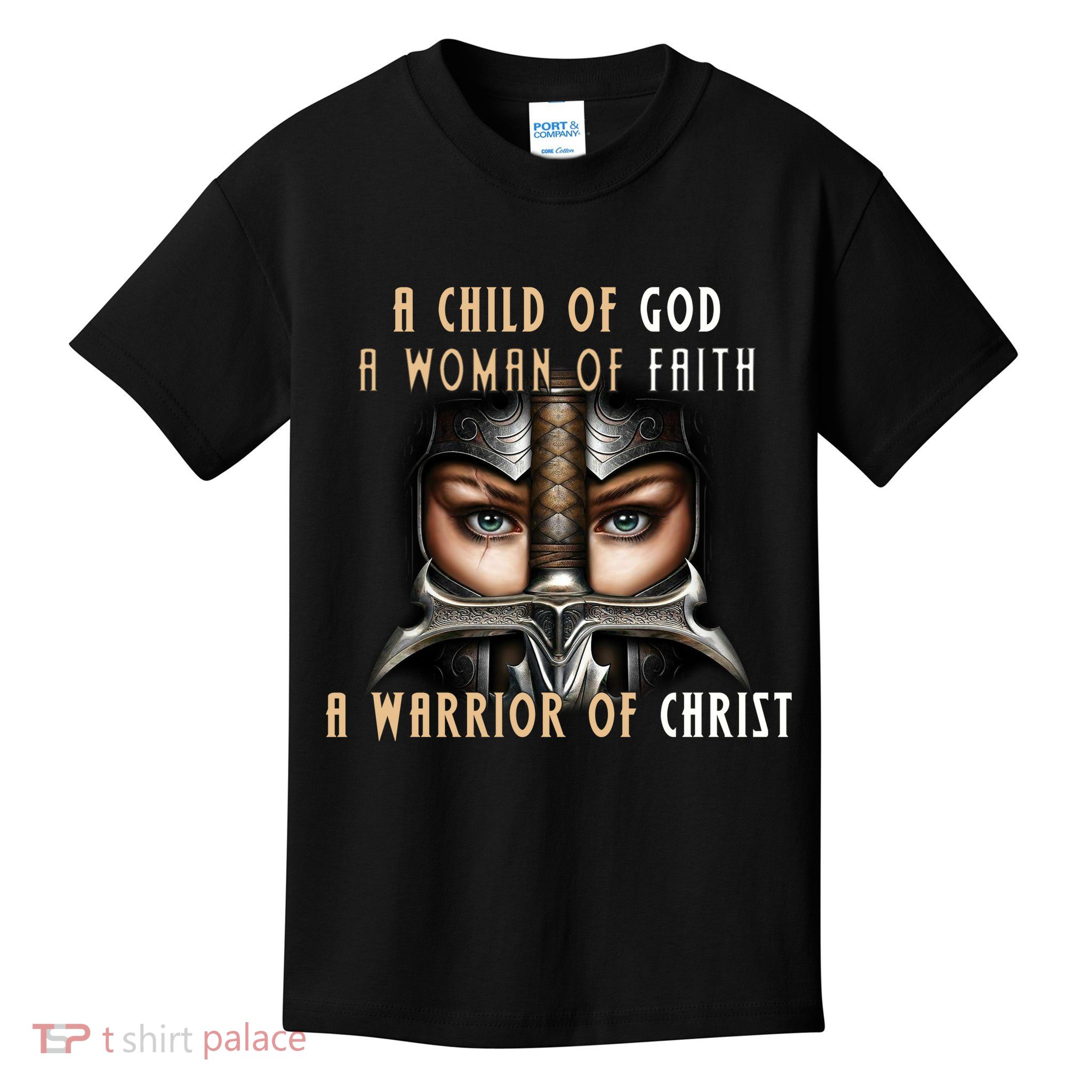 Child of God Woman of Faith Warrior Of Christ Kids T-Shirt