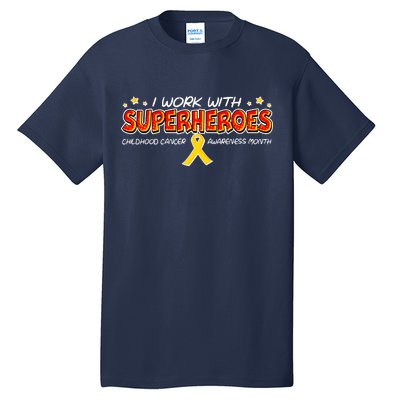 Childhood Cancer I Work With Superheroes Tall T-Shirt