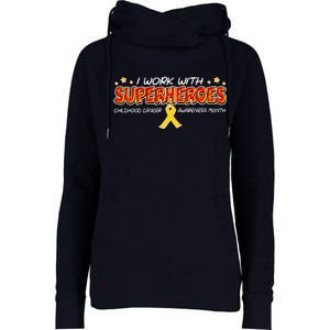 Childhood Cancer I Work With Superheroes Womens Funnel Neck Pullover Hood