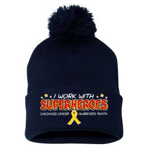 Childhood Cancer I Work With Superheroes Pom Pom 12in Knit Beanie