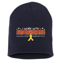 Childhood Cancer I Work With Superheroes Short Acrylic Beanie