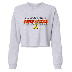 Childhood Cancer I Work With Superheroes Cropped Pullover Crew