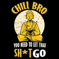 Chill Bro You Need To Let That Shit Go 7-Panel Snapback Hat