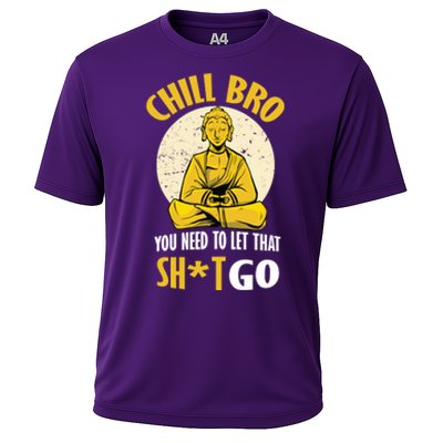 Chill Bro You Need To Let That Shit Go Cooling Performance Crew T-Shirt