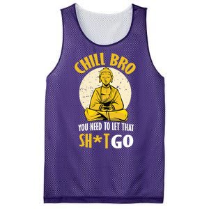 Chill Bro You Need To Let That Shit Go Mesh Reversible Basketball Jersey Tank