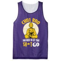 Chill Bro You Need To Let That Shit Go Mesh Reversible Basketball Jersey Tank