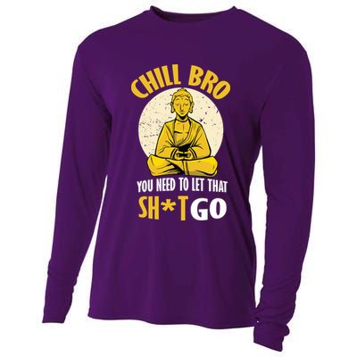 Chill Bro You Need To Let That Shit Go Cooling Performance Long Sleeve Crew
