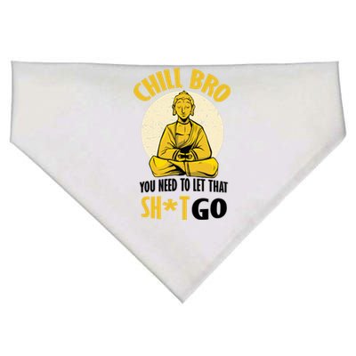 Chill Bro You Need To Let That Shit Go USA-Made Doggie Bandana