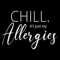 Chill It's Just My Allergies Funny Sustainable Bucket Hat