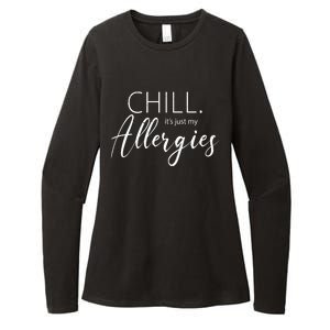 Chill It's Just My Allergies Funny Womens CVC Long Sleeve Shirt