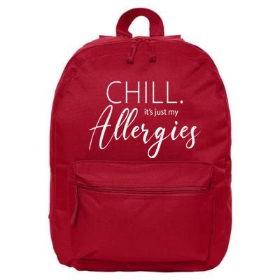 Chill It's Just My Allergies Funny 16 in Basic Backpack