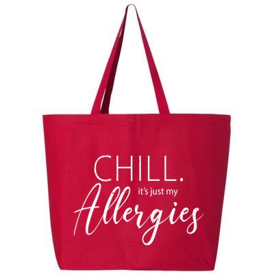 Chill It's Just My Allergies Funny 25L Jumbo Tote