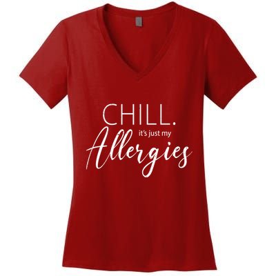 Chill It's Just My Allergies Funny Women's V-Neck T-Shirt