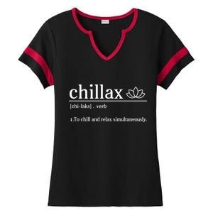 Chillax Definition Chill And Relax Simultaneously  Ladies Halftime Notch Neck Tee