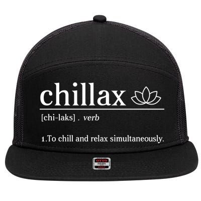 Chillax Definition Chill And Relax Simultaneously  7 Panel Mesh Trucker Snapback Hat