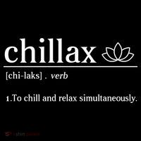 Chillax Definition Chill And Relax Simultaneously  Hoodie