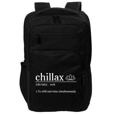 Chillax Definition Chill And Relax Simultaneously  Impact Tech Backpack