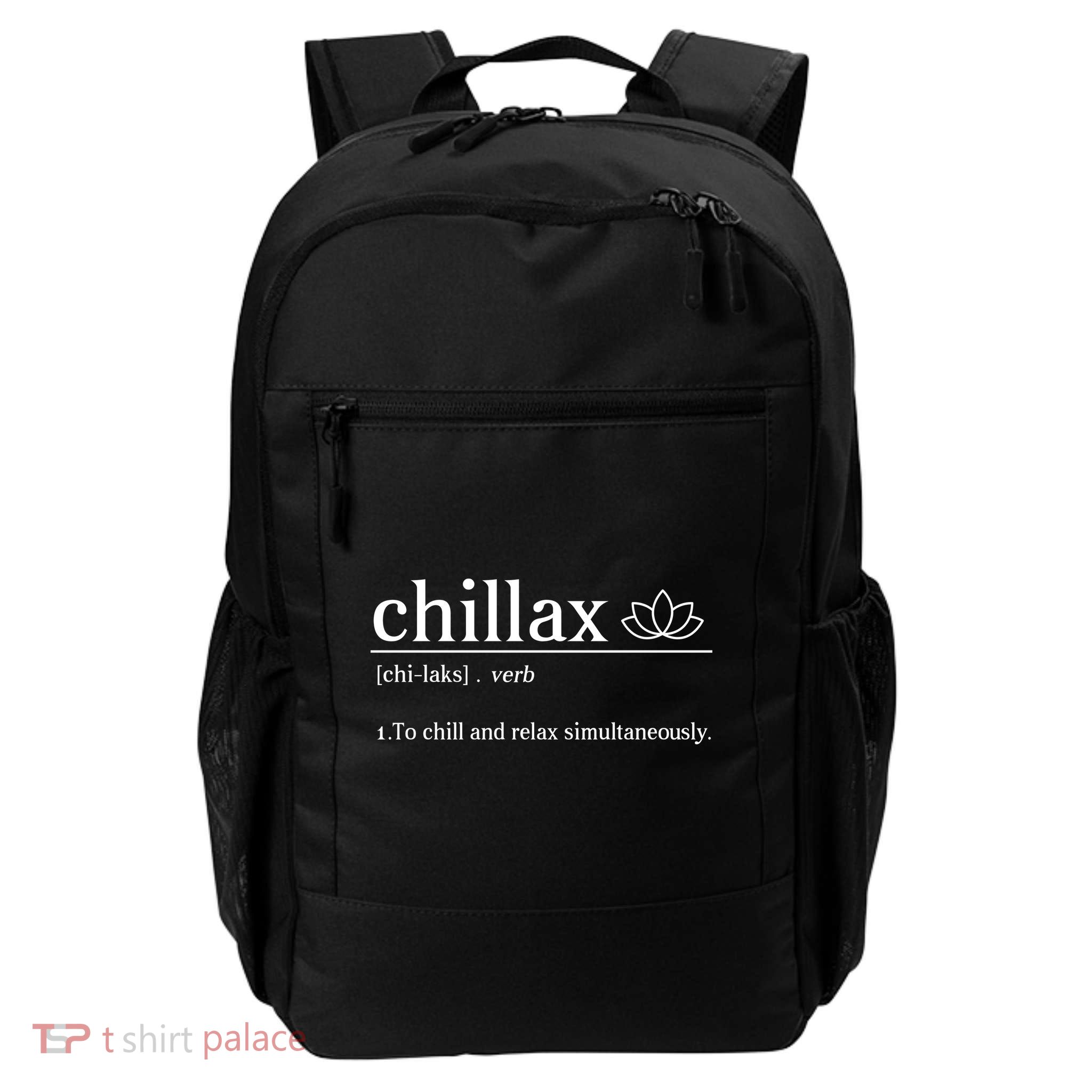 Chillax Definition Chill And Relax Simultaneously  Daily Commute Backpack
