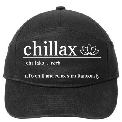 Chillax Definition Chill And Relax Simultaneously  7-Panel Snapback Hat