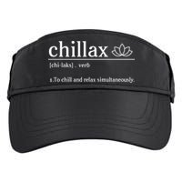 Chillax Definition Chill And Relax Simultaneously  Adult Drive Performance Visor