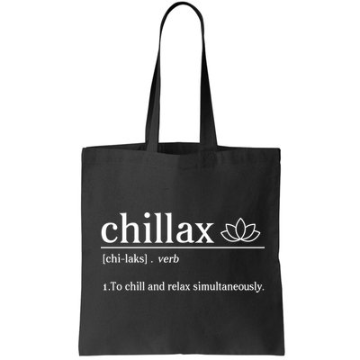 Chillax Definition Chill And Relax Simultaneously  Bag