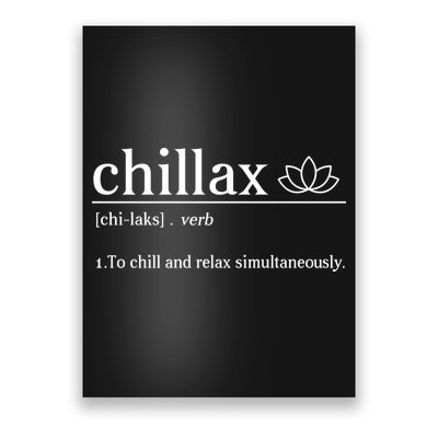 Chillax Definition Chill And Relax Simultaneously  Poster