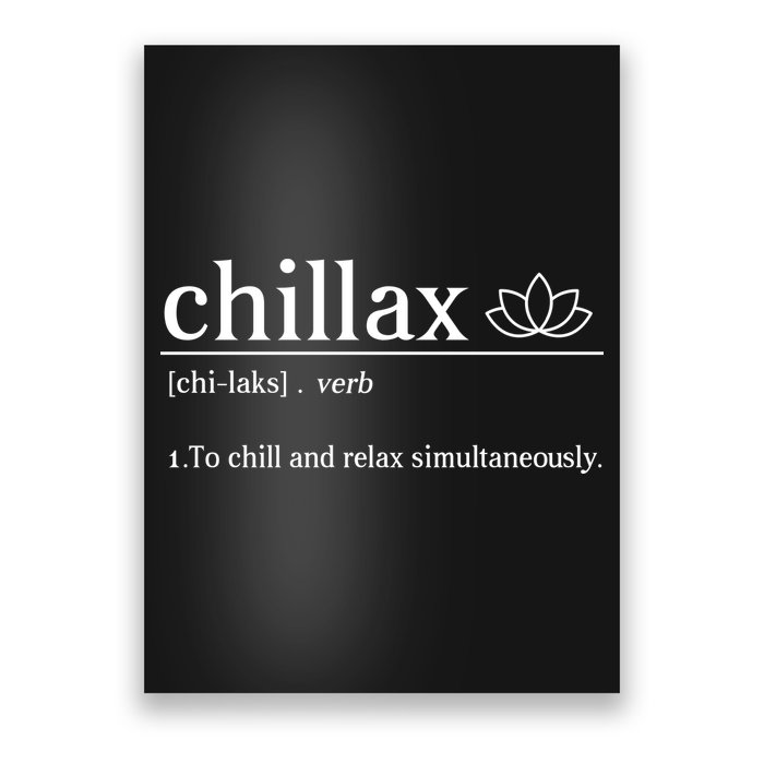 Chillax Definition Chill And Relax Simultaneously  Poster