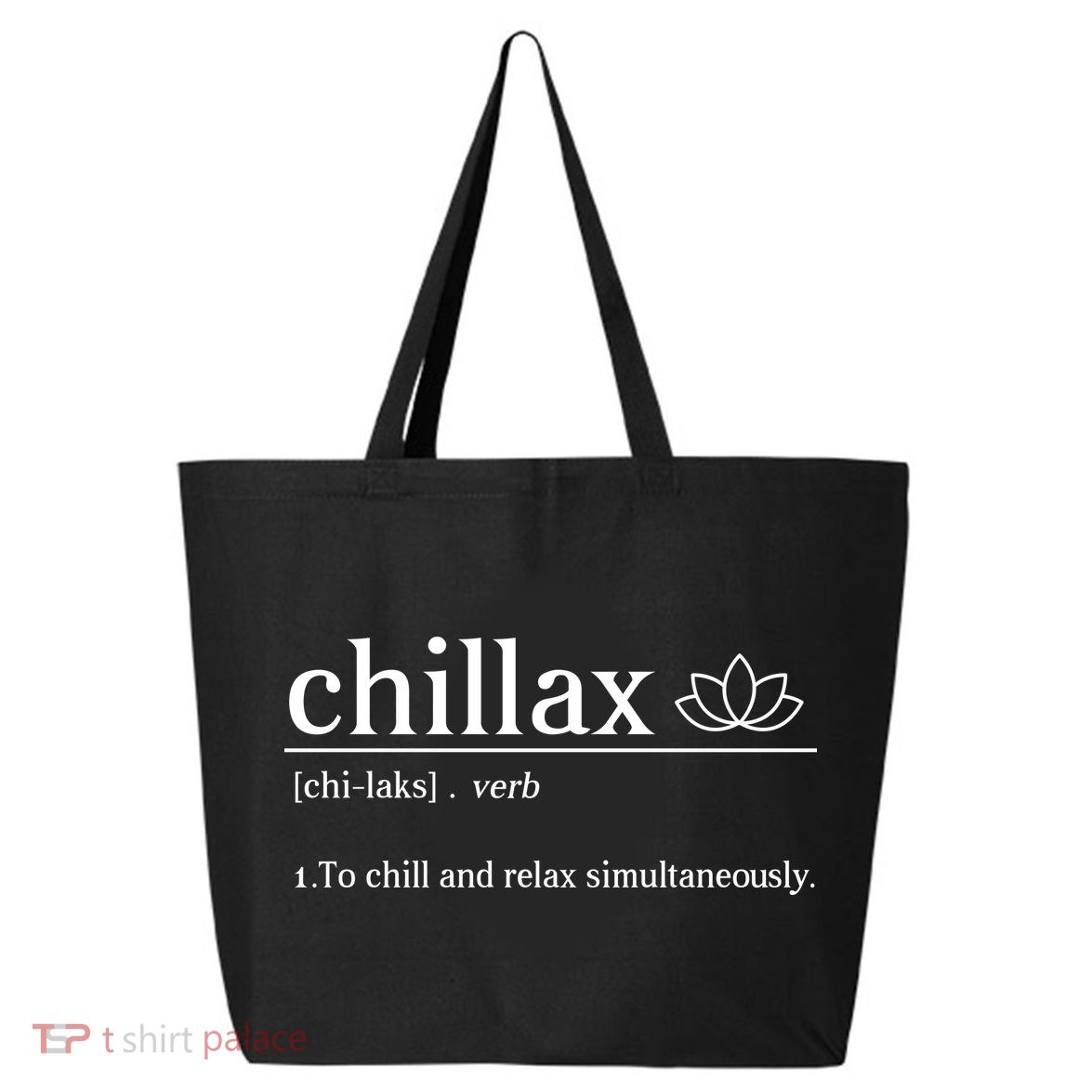 Chillax Definition Chill And Relax Simultaneously  25L Jumbo Tote