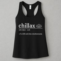 Chillax Definition Chill And Relax Simultaneously  Womens Tank Top